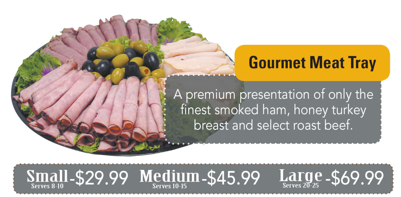 A premium presentation of only the finest smoked ham, honey turkey breast and select roast beef.